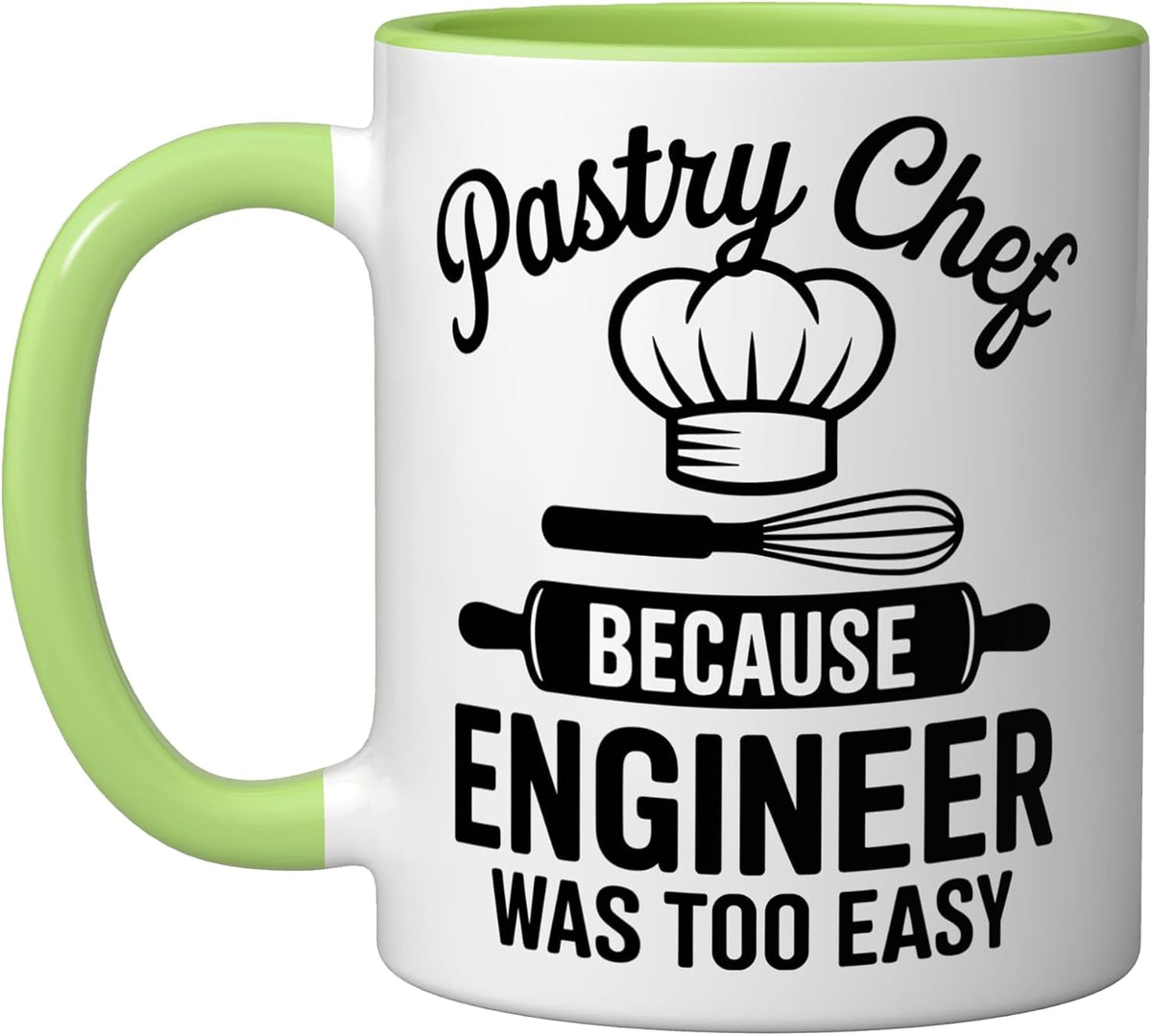 Pastry Chef Because Engineer Was Too Easy Baker Ceramic Mug