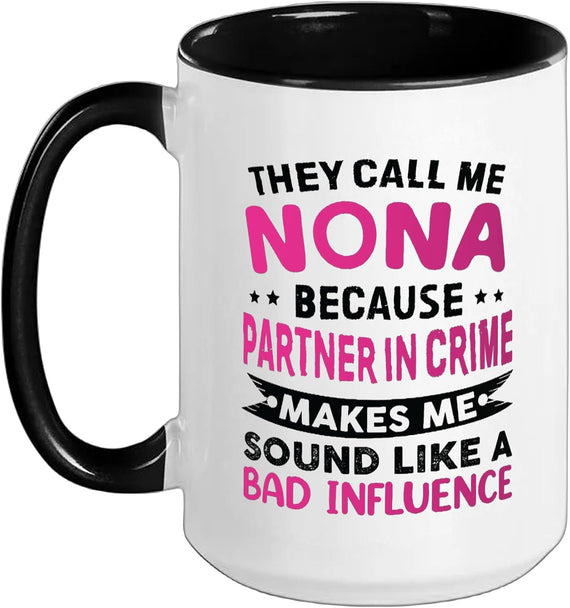 They Call Me Nona Because Partner In Crime Mother's Day Ceramic Mug