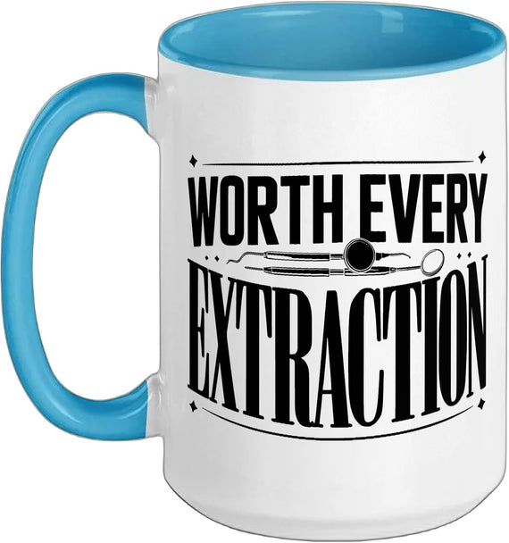 Worth Every Extraction Funny Dentist Ceramic Mug