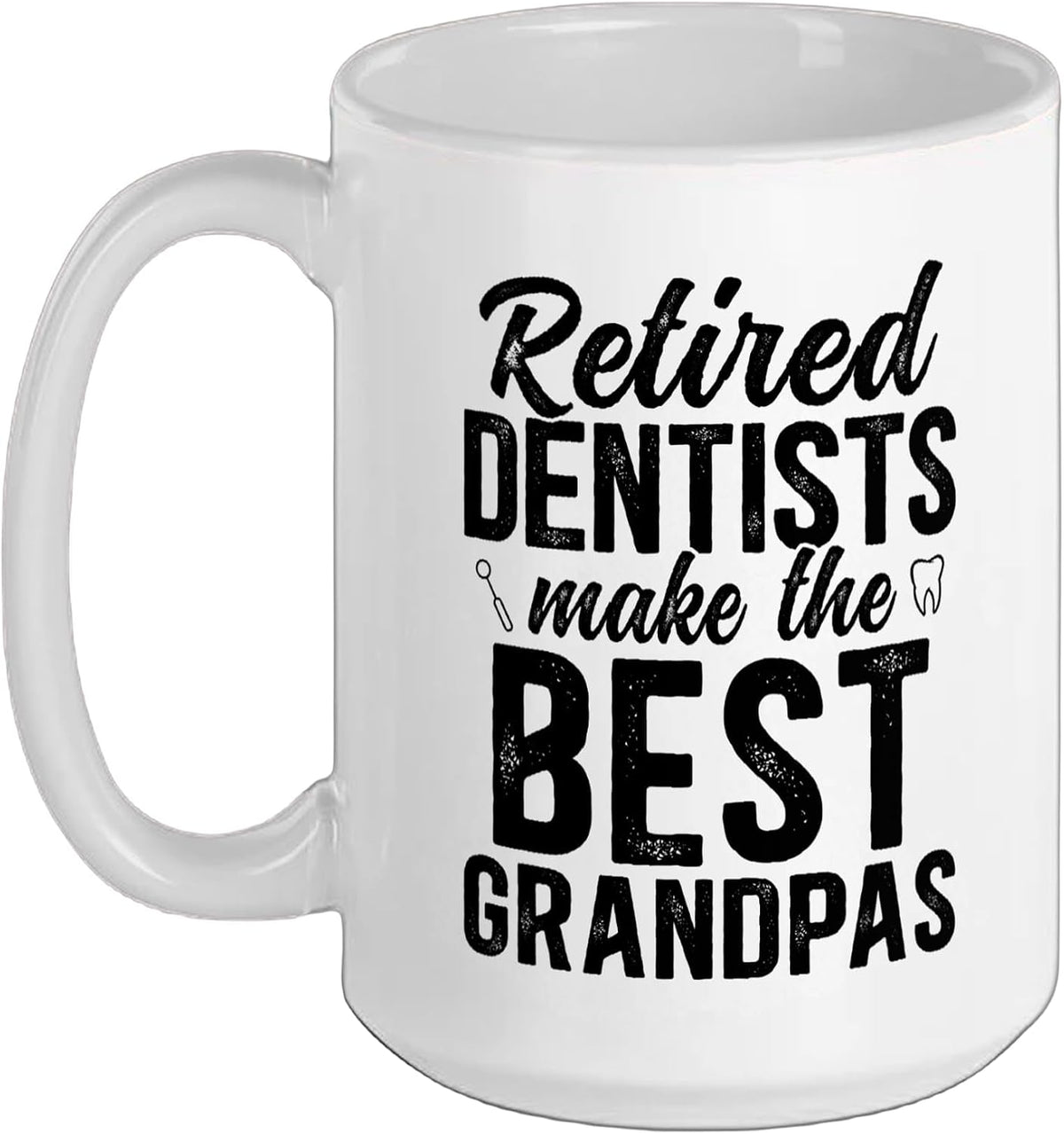 Retired Dentist Grandpa Dentist Retirement Dentist Ceramic Mug