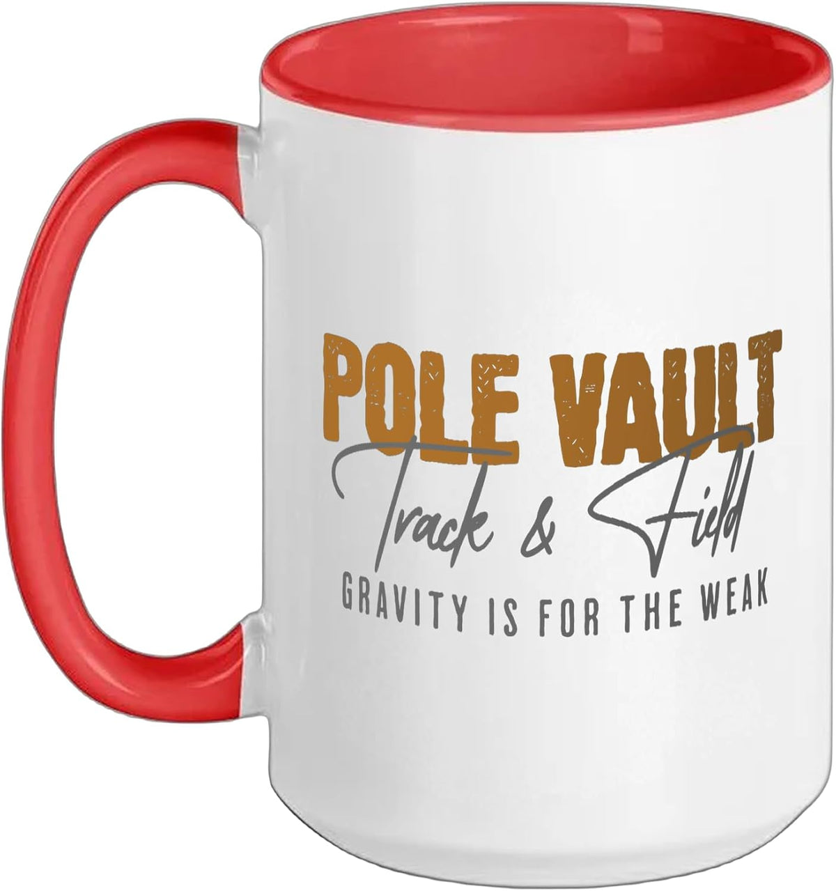 Pole Vault - Gravity Is For The Weak - Track & Field Ceramic Mug
