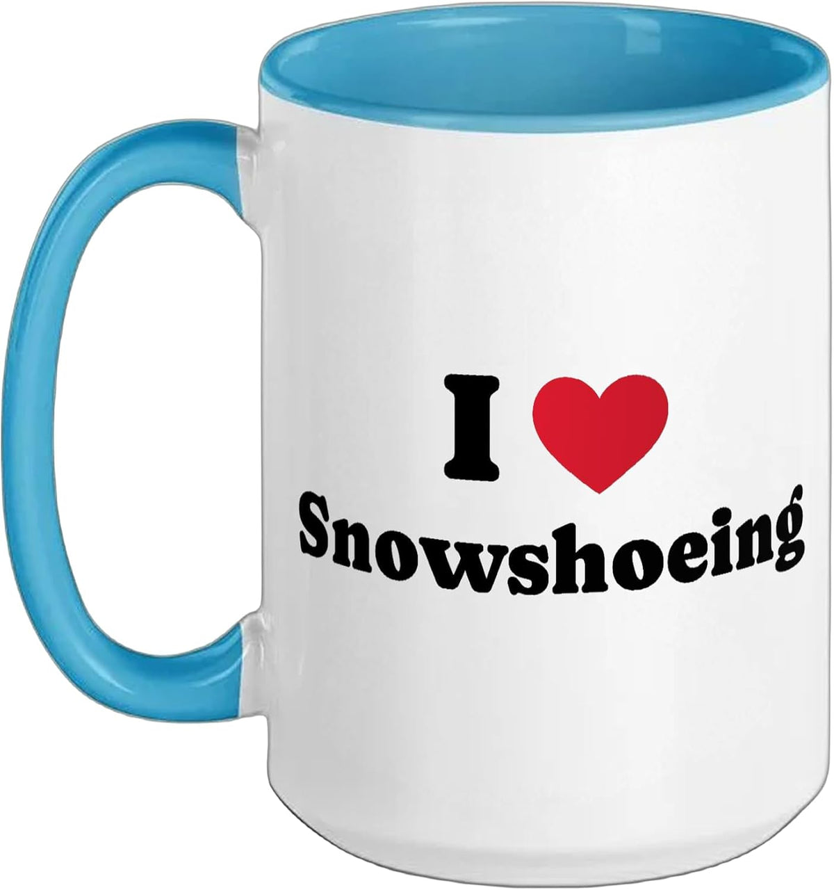 I Love Snowshoeing Snowshoer Winter Ceramic Mug