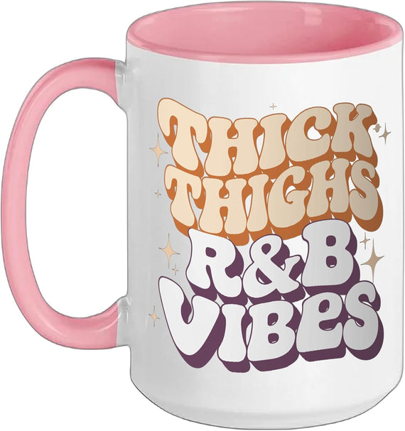 Thick Thighs And R&B Vibes Hip Hop Ceramic Mug