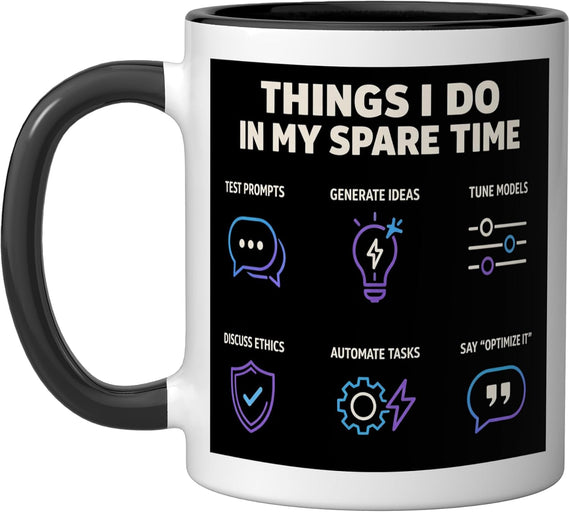 Ai Engineer Things I Do In My Spare Time Prompt Ceramic Mug