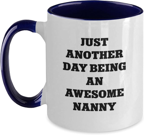 Another Day Being An Awesome Nanny Funny Ceramic Mug