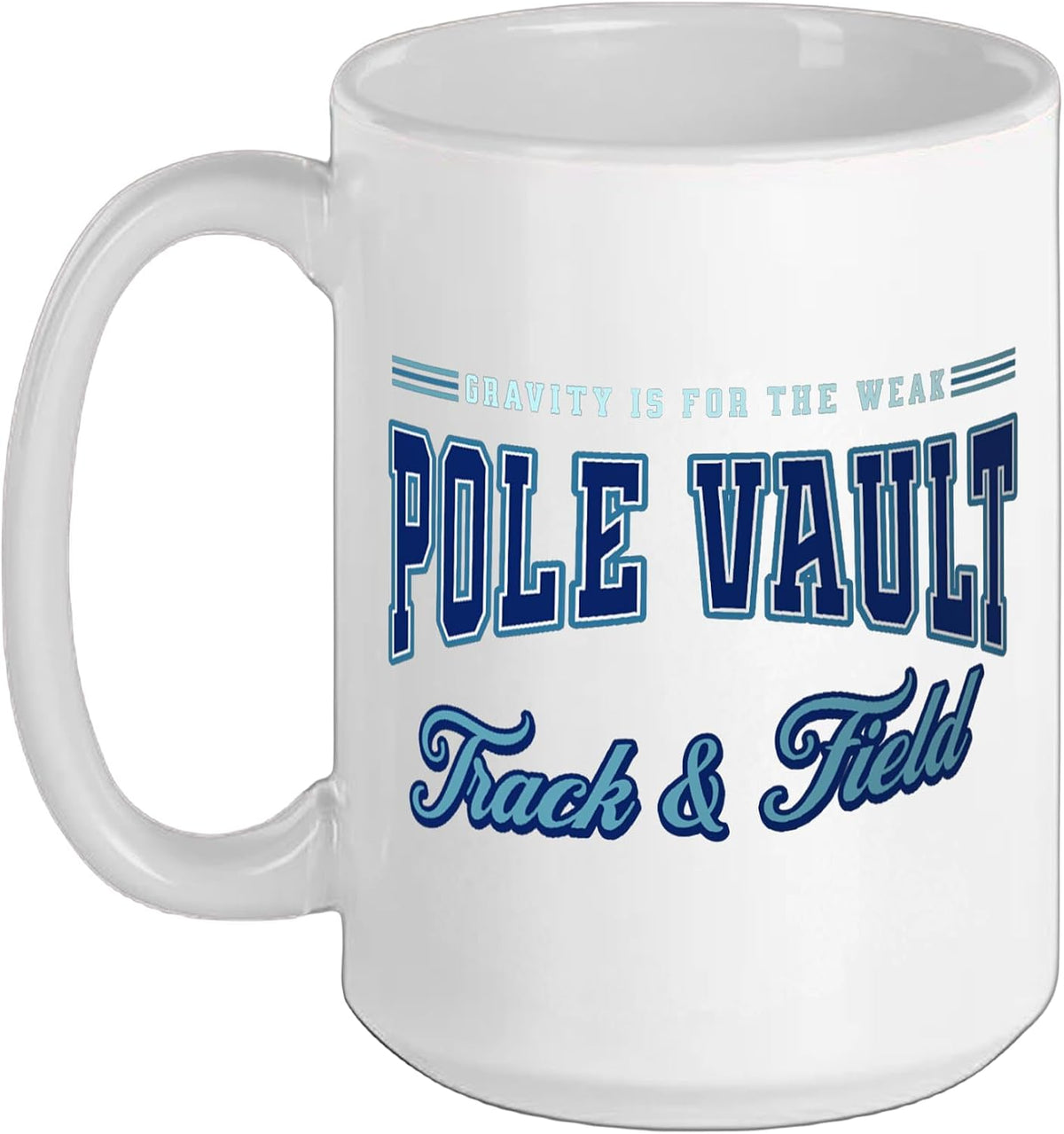 Pole Vault - Gravity Is For The Weak Ceramic Mug