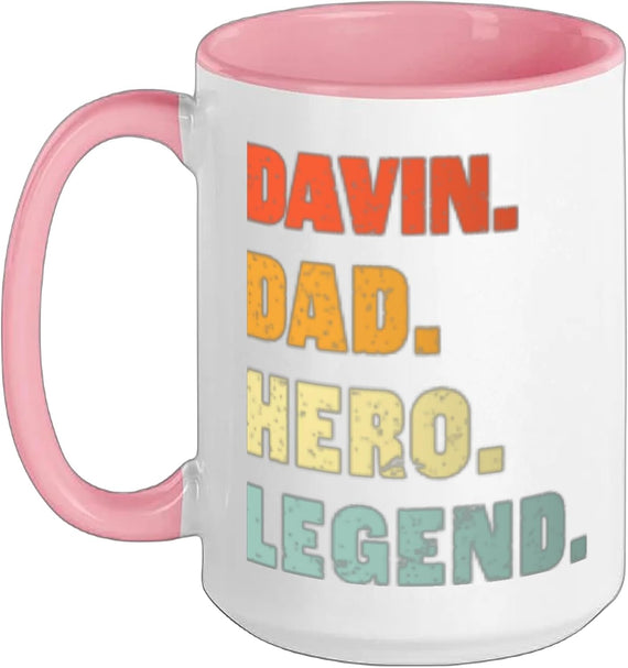 Davin Dad Hero Legend Personalized Custom Name Fathers Day Ceramic Mug