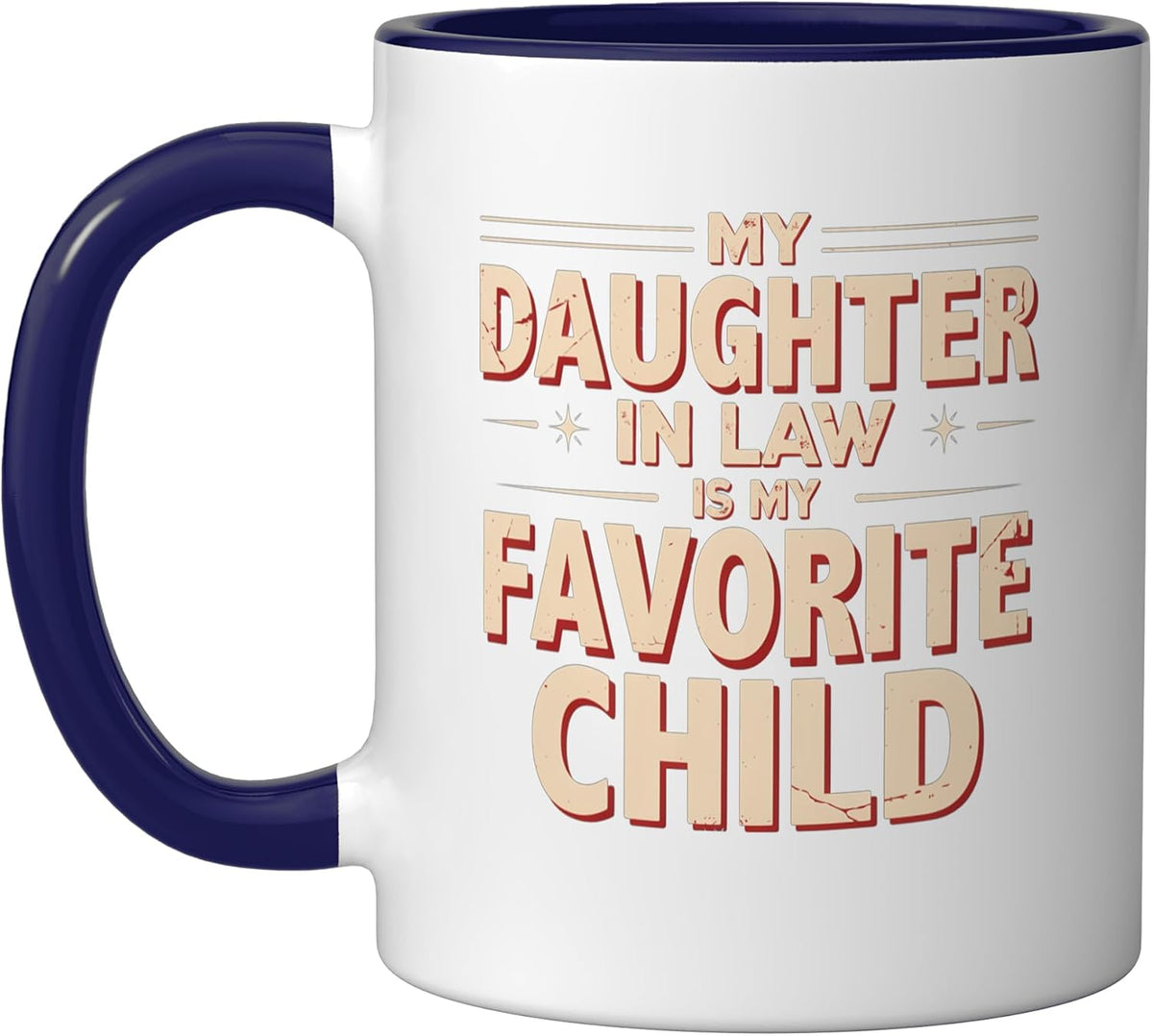 My Daughter-In-Law Is My Favorite Child, Funny Humor Gift Ceramic Mug