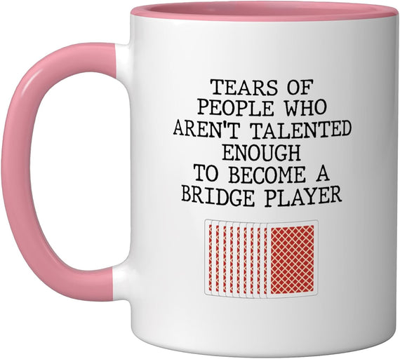 Tears Of Untalented People Funny Bridge Player Card Game Ceramic Mug