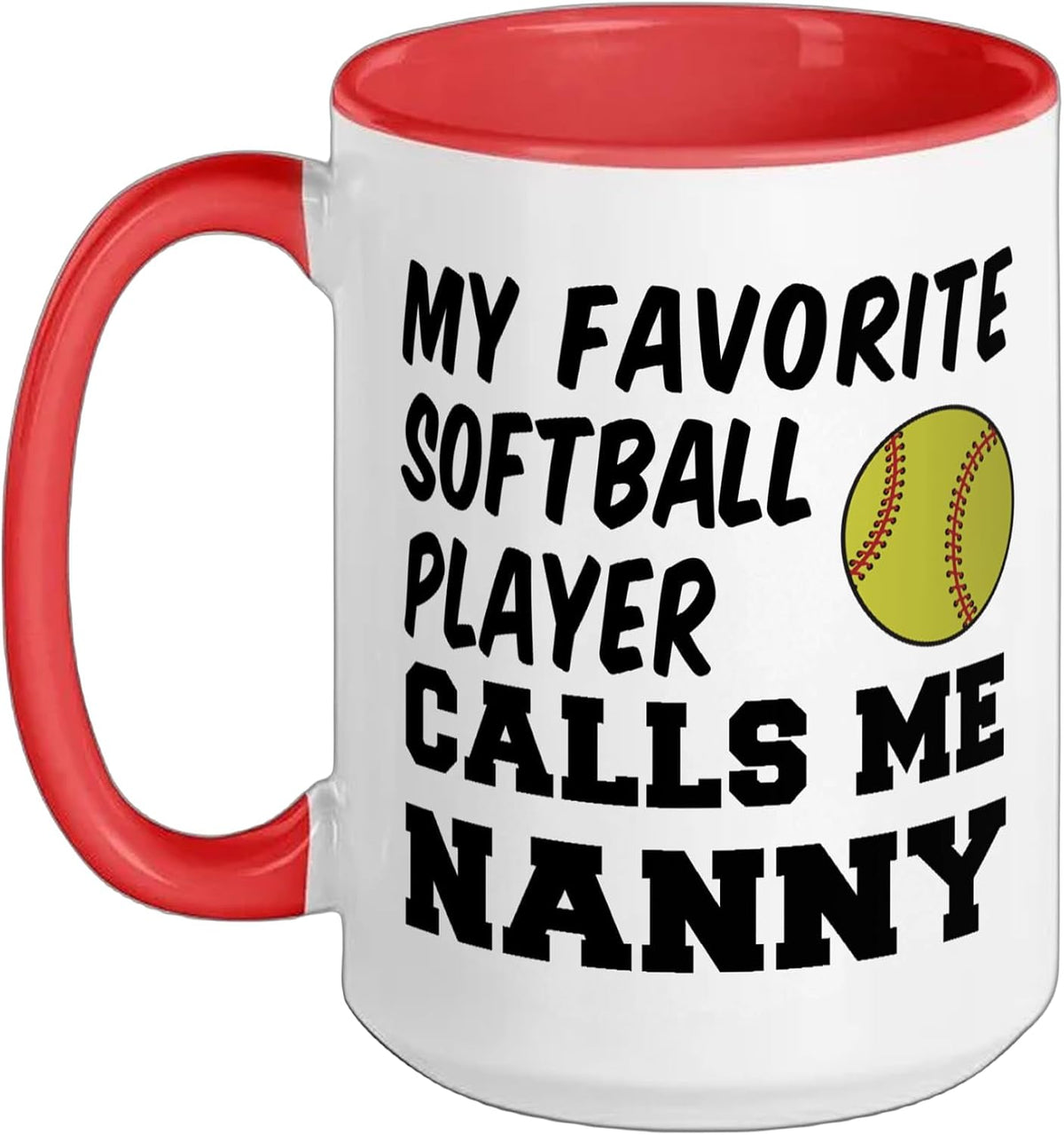 My Favorite Softball Player Calls Me Nanny Ceramic Mug