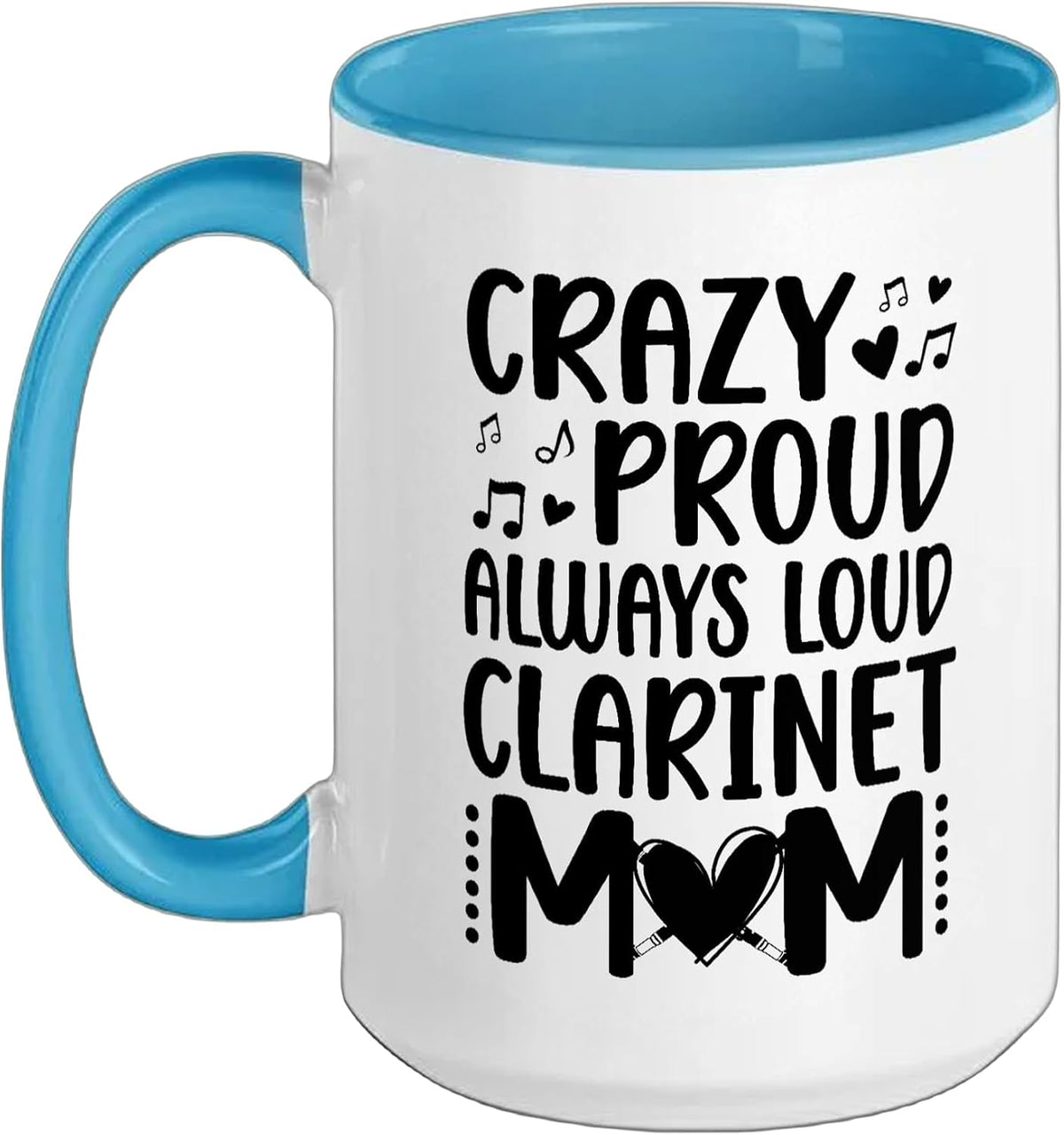 Crazy Proud Clarinet Mom Of A Clarinet Player Mother Ceramic Mug