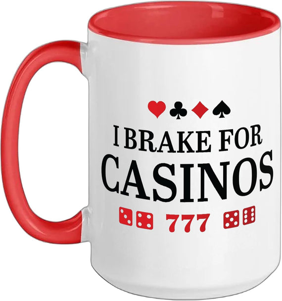 Casino Gambling I Brake For Casinos Poker Slots Cards Ceramic Mug