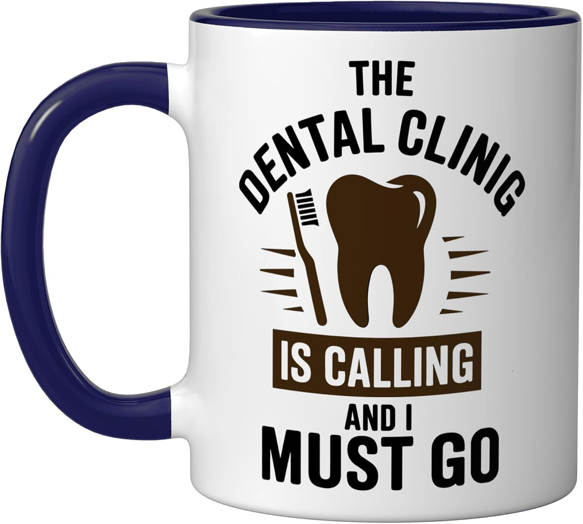 The Dental Clinic Is Calling Dental Assistant Dentistry Ceramic Mug