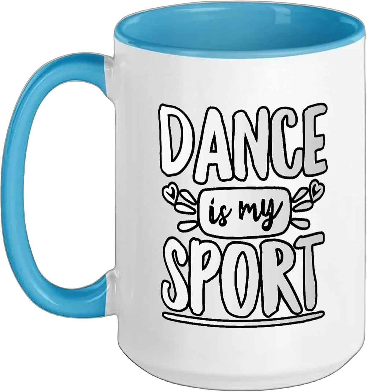 Dance Is My Sport Hand Lettered Dancer Ceramic Mug