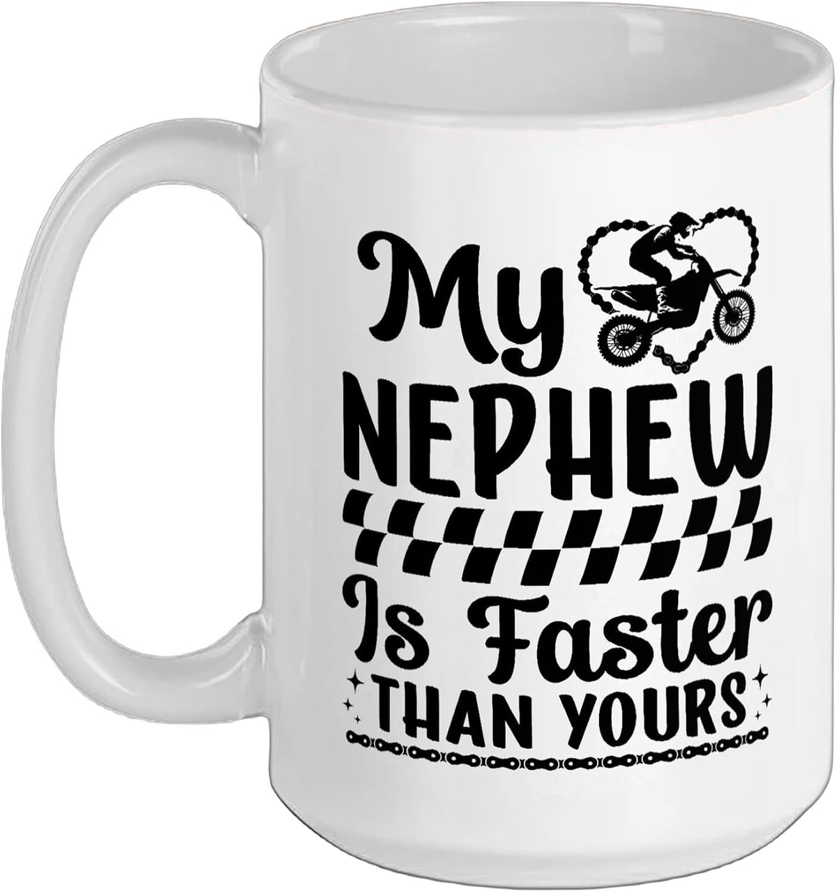 My Nephew Is Faster Than Yours Dirt Bike Racing Ceramic Mug