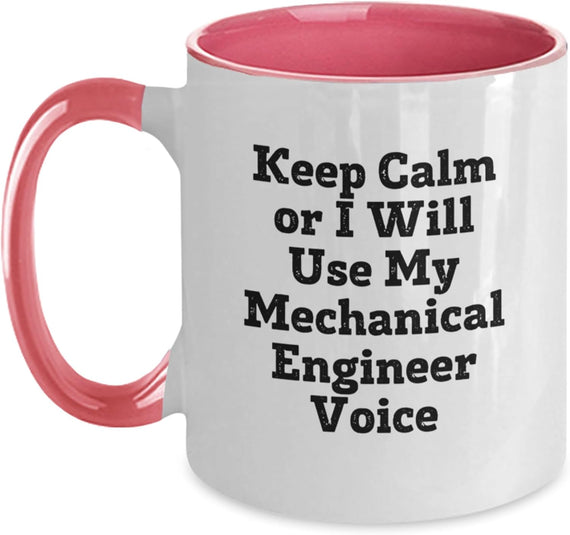 Keep Calm Or I Will Use My Mechanical Engineer Voice Ceramic Mug