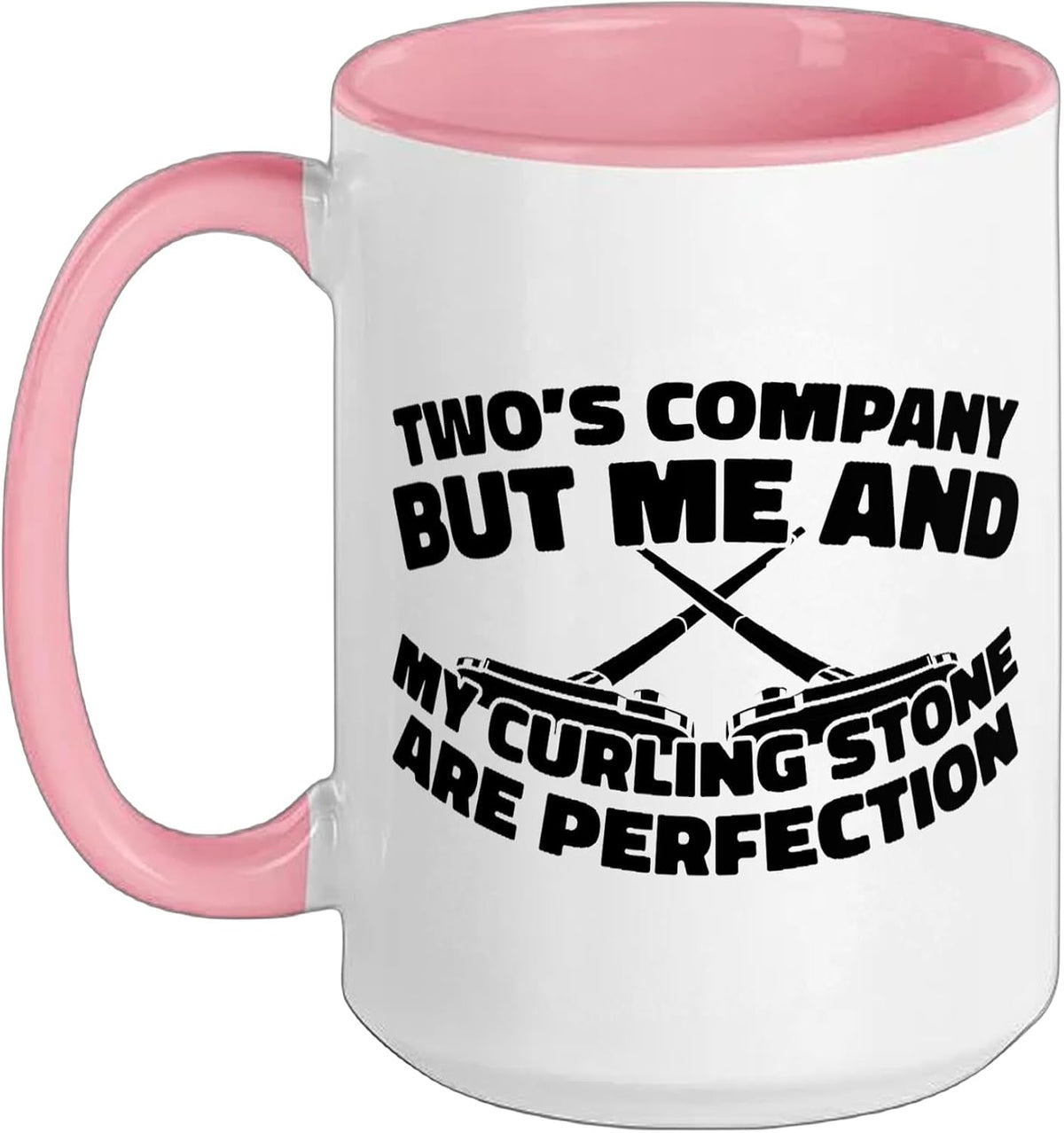Me And My Curling Stone Are Perfection Ceramic Mug
