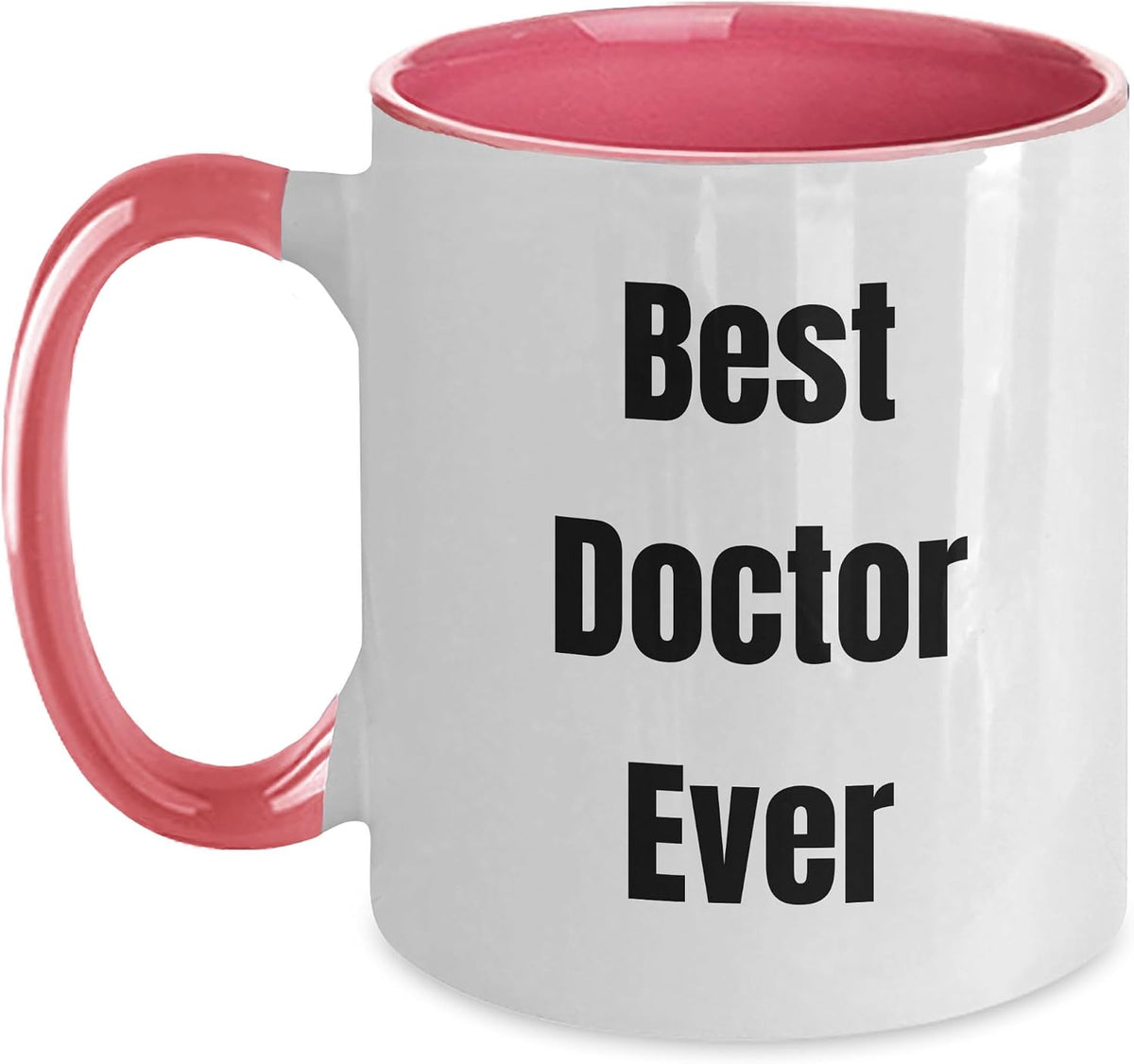 Best Doctor Ever, Birthday Doctors Ceramic Mug