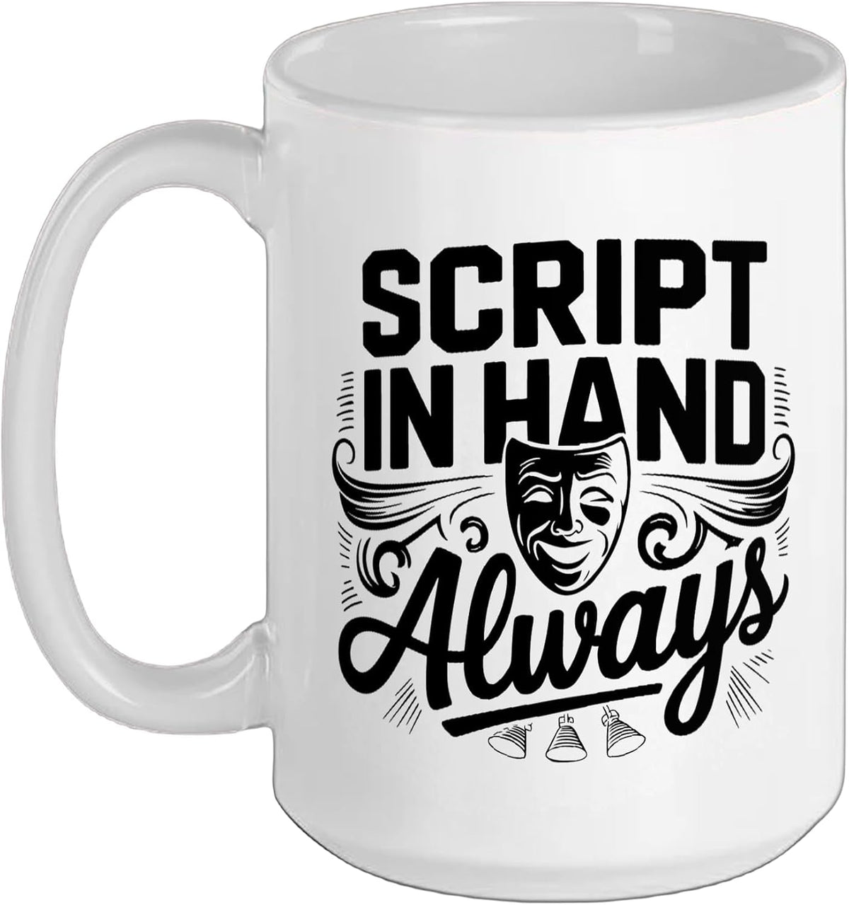Script In Hand Always Theater Mask Drama Teacher Ceramic Mug
