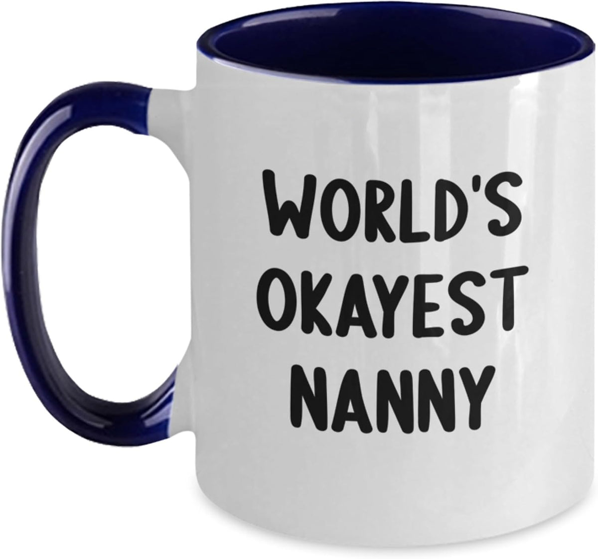 World Is Okayest Nanny Funny Ceramic Mug