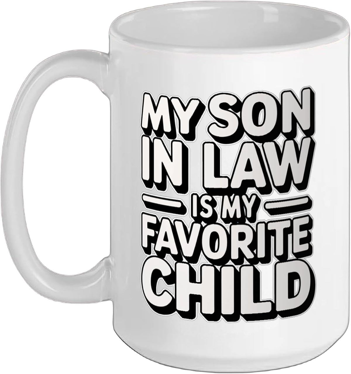 My Son In Law Is My Favorite Child Ceramic Mug