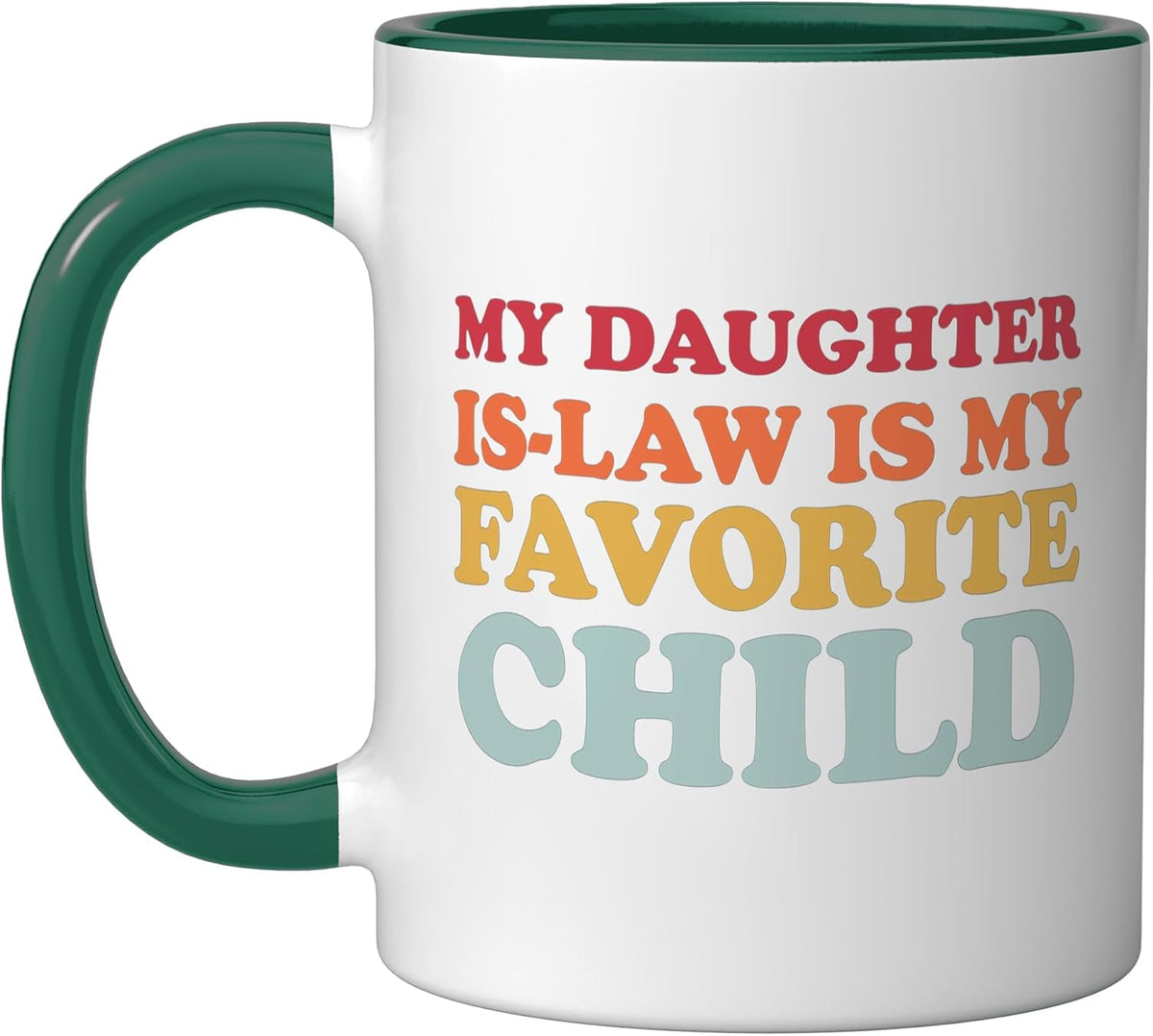 My Daughter In Law Is Favorite Child Funny Family Ceramic Mug