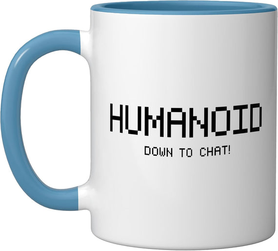 Humanoid, Down To Chat! Funny Robot Tech Robotics Engineer Ceramic Mug