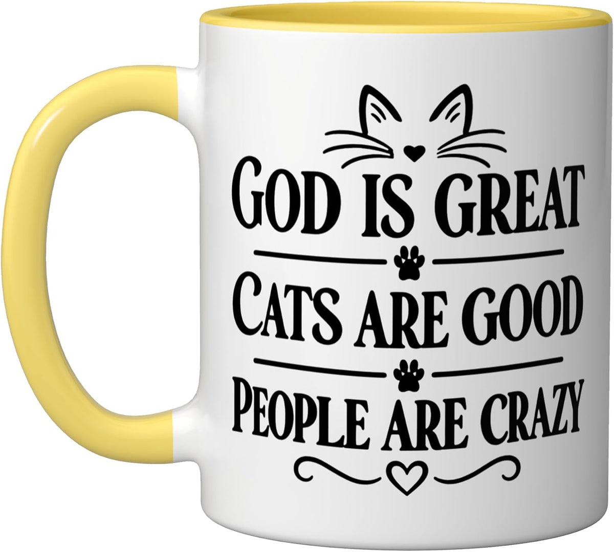 God Is Great Cats Are Good People Are Crazy Ceramic Mug