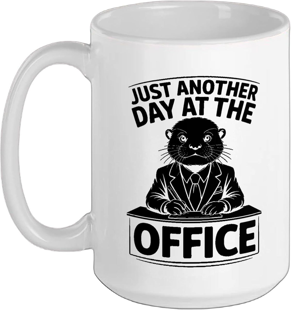 Just Another Day At The Office Humor Ceramic Mug