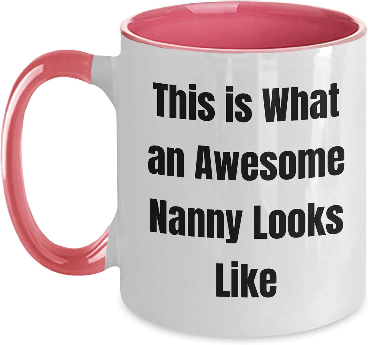 This Is What An Awesome Nanny Looks Like Ceramic Mug