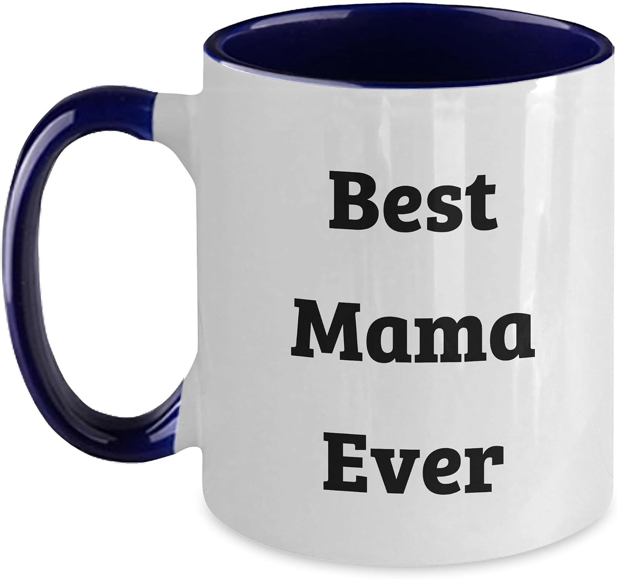 Best Mama Ever Ceramic Mug