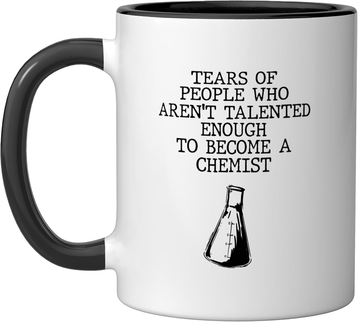 Chemist Tears Of People Talent Hobby Chemist Ceramic Mug