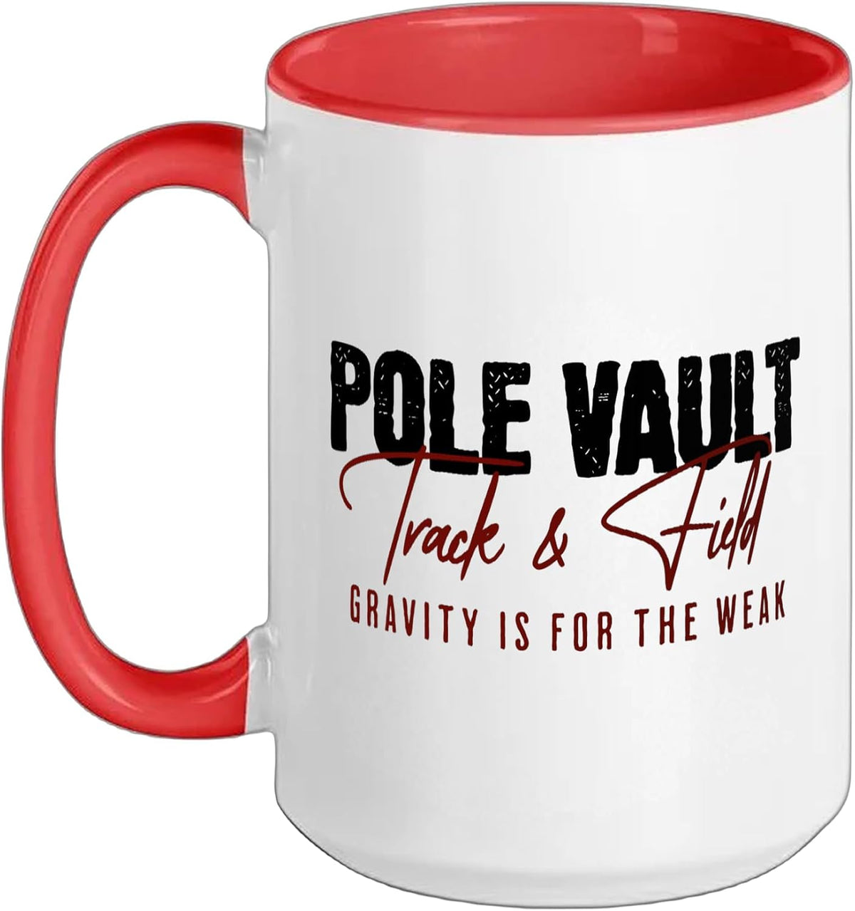 Pole Vault - Gravity Is For The Weak - Track & Field Ceramic Mug