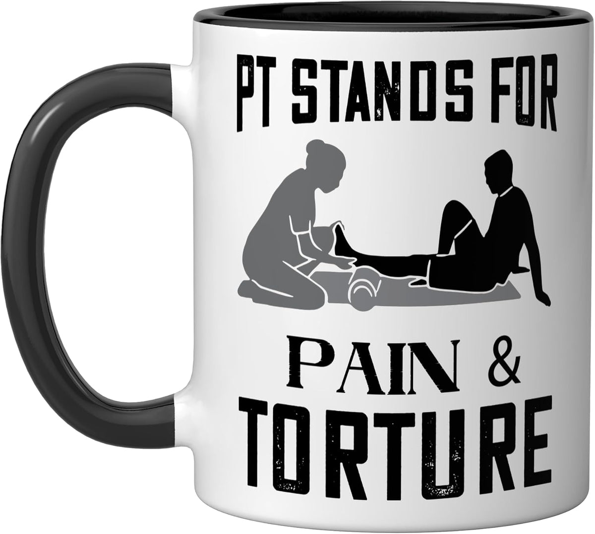 Pain And Torture Pt Physical Therapy Physical Therapist Ceramic Mug