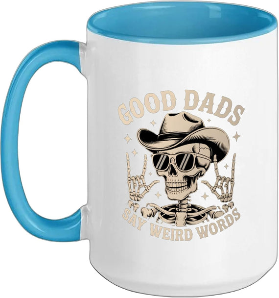 Good Dads Say Weird Words Fathers Day Funny Skeleton Papa Ceramic Mug