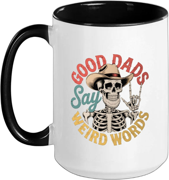 Good Dads Say Weird Words Funny Fathers Day Skeleton Papa Ceramic Mug