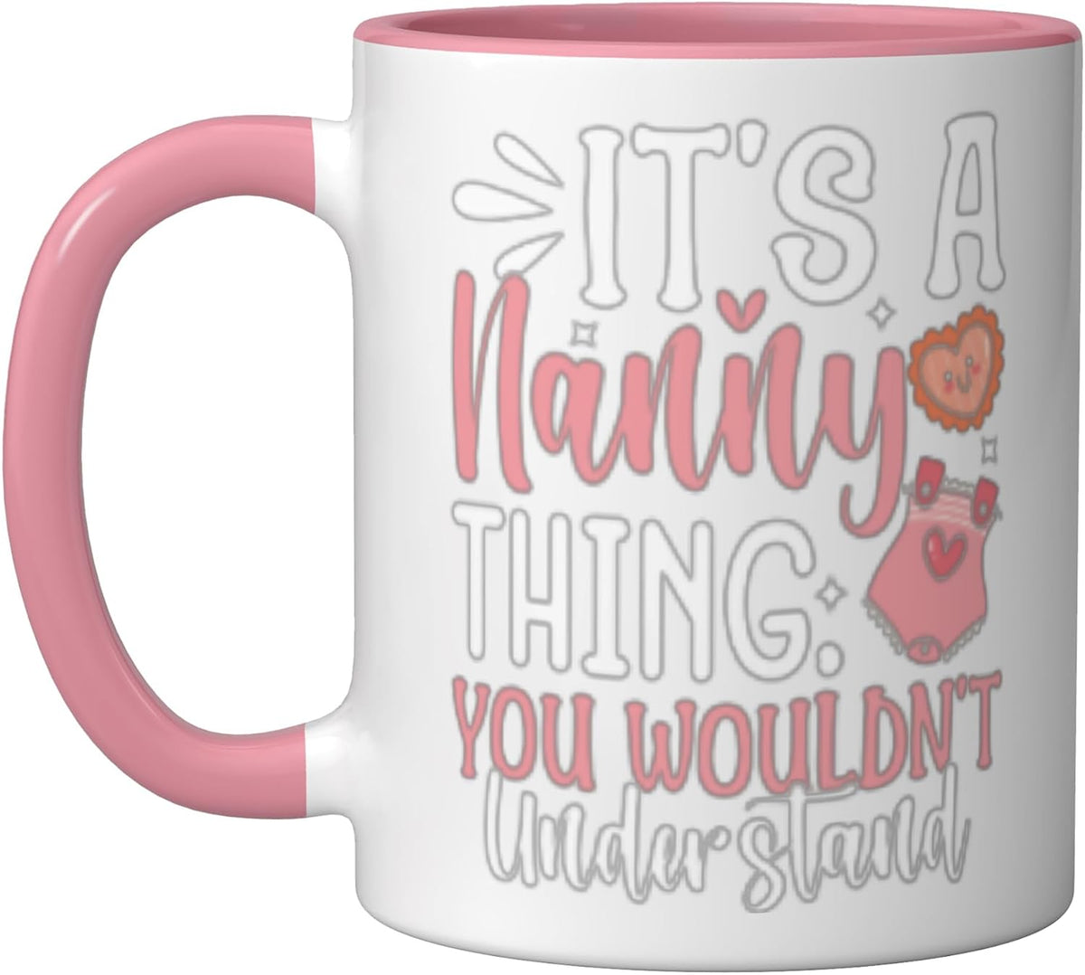 It Is A Nanny Thing You Would Not Understand Ceramic Mug