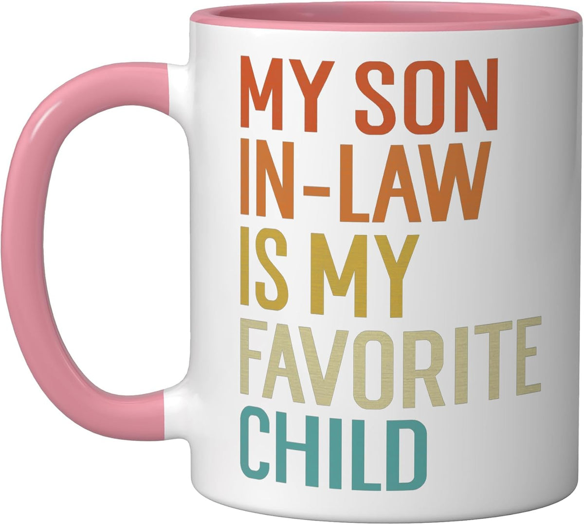 My Son In Law Is My Favorite Child Funny Family Humor Ceramic Mug