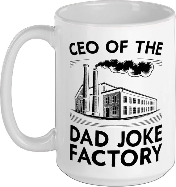 Ceo Of The Dad Joke Factory Funny Joke Humor Gag Dad Jokes Ceramic Mug