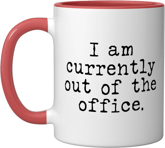 I Am Currently Out Of The Office Funny Sabbatical Ceramic Mug