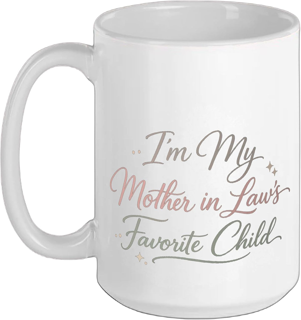 I'm My Mother In Law's Favorite Child Funny Saying Ceramic Mug