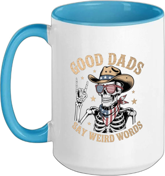 Good Dads Say Weird Words Fathers Skeleton Papa Ceramic Mug