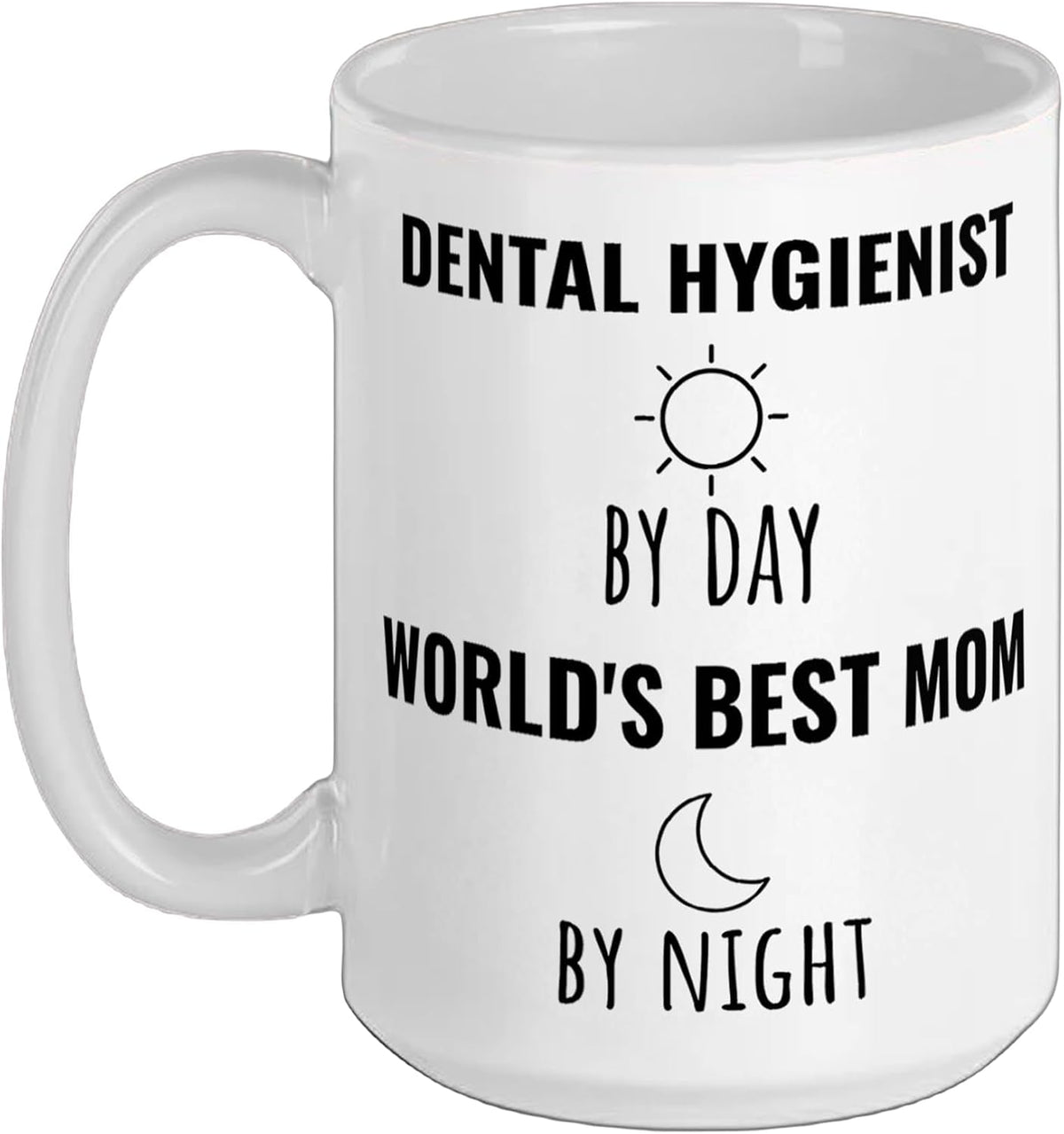 Dental Hygienist By Day World's Best Mom By Night Ceramic Mug
