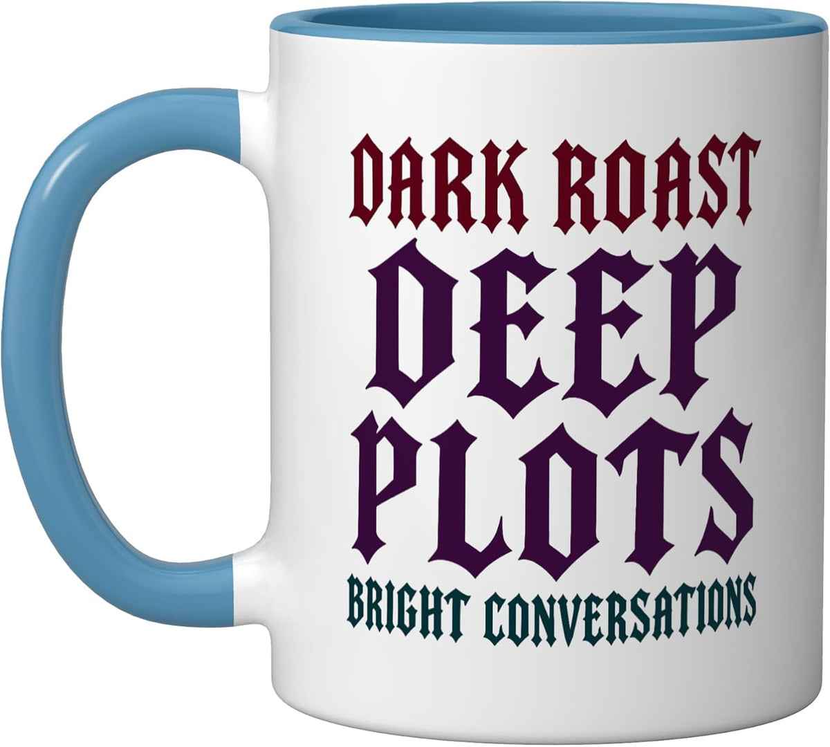 Book Lover Coffee Humor Dark Roast Deep Plots Conversation Ceramic Mug