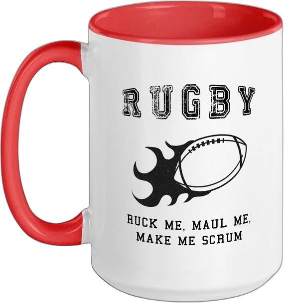 Rugby: Ruck Me, Maul Me, Make Me Scrum Ceramic Mug