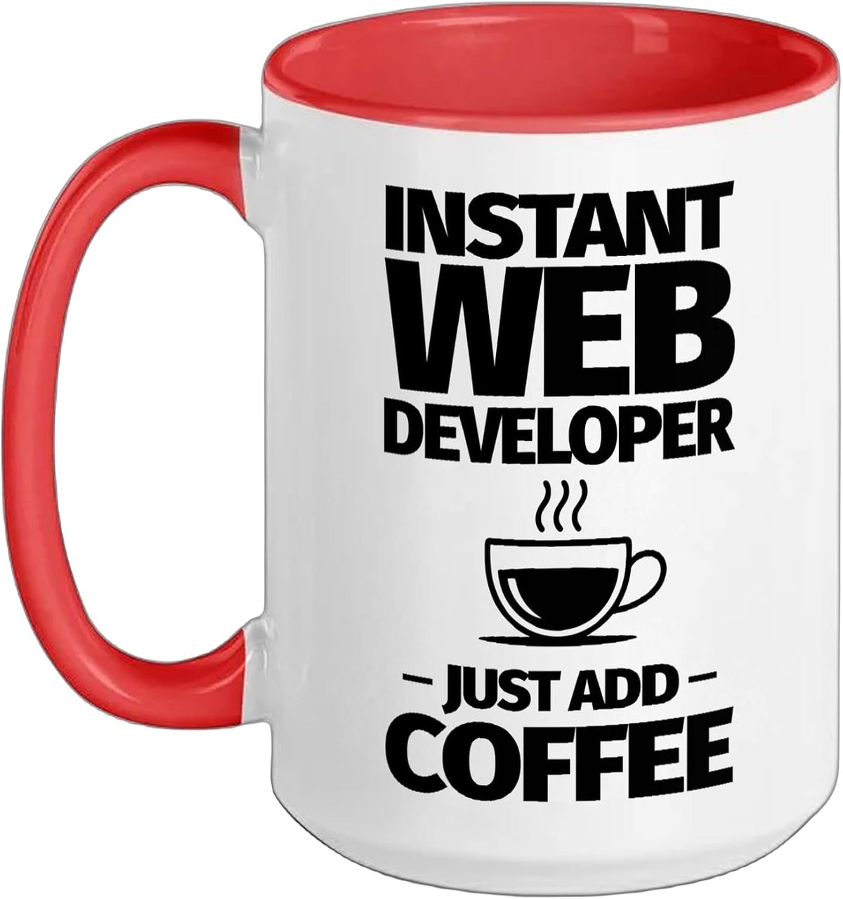 Instant Web Developer Just Add Coffee Ceramic Mug