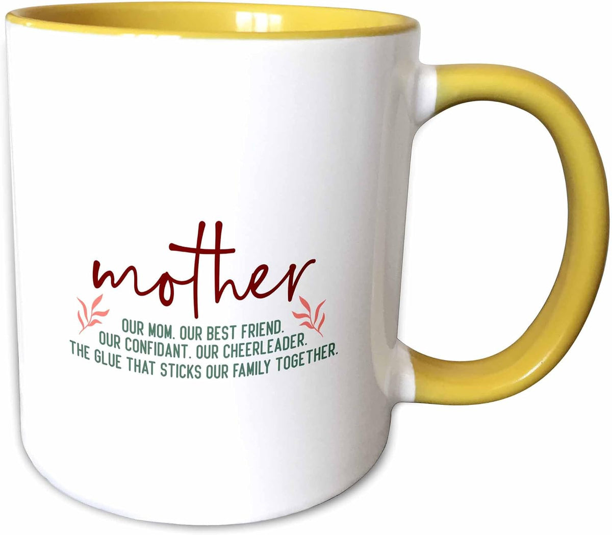 Mother Our Mom Our Best Friend Family Glue Ceramic Mug