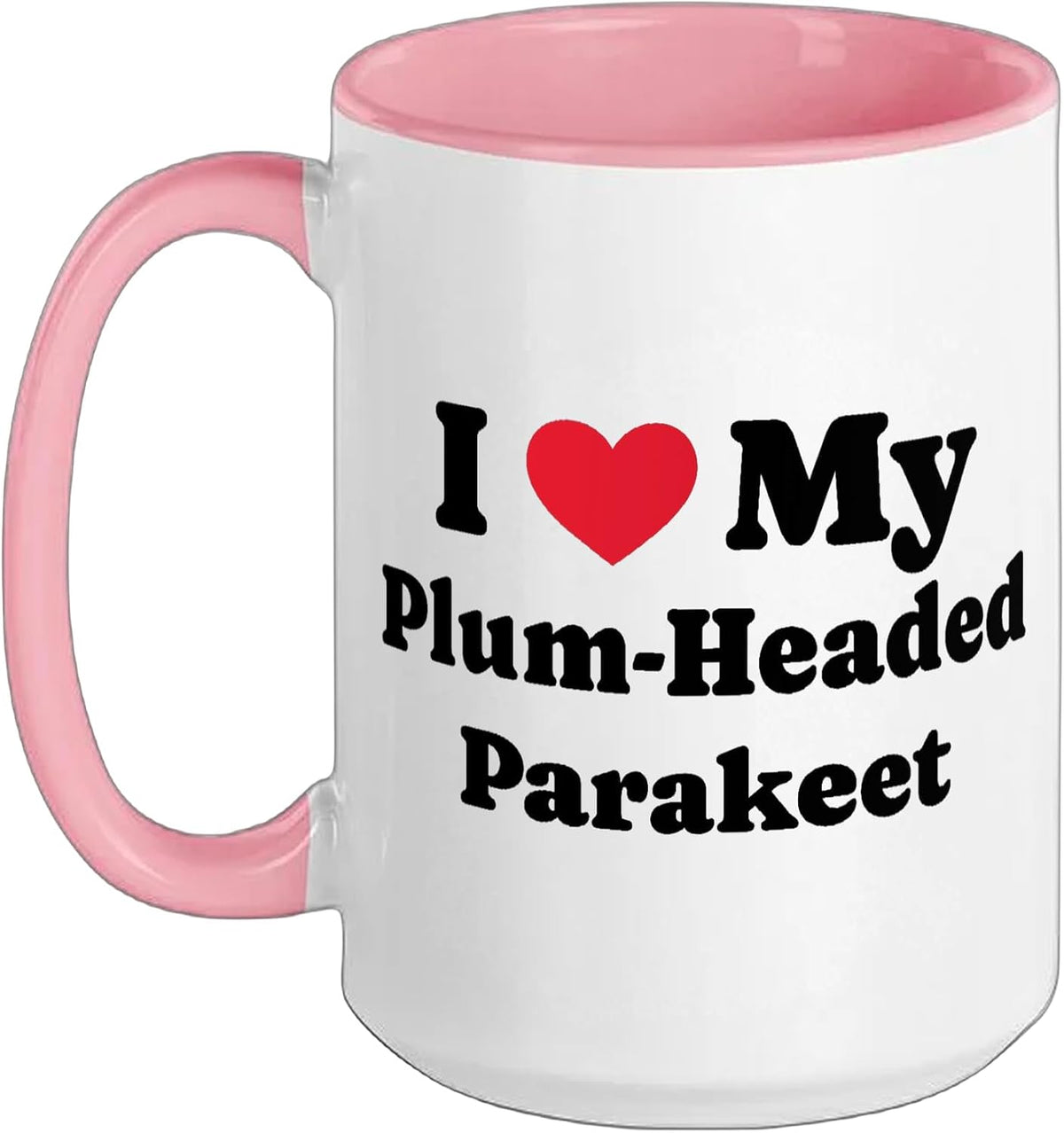I Love My Plum-Headed Parakeet Plumhead Ceramic Mug