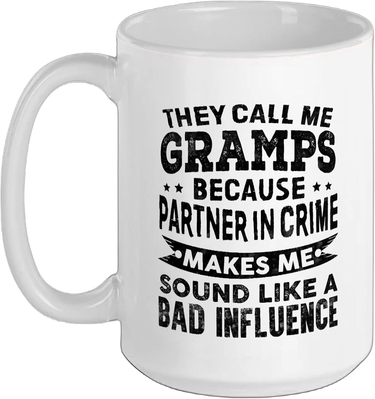 They Call Me Gramps Because Partner In Crime Funny Grandpa Ceramic Mug