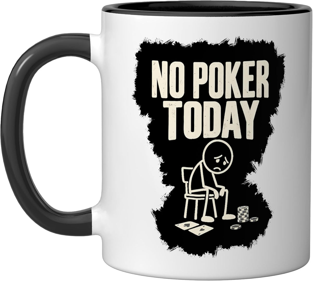 No Poker Today Funny Sad Card Player Ceramic Mug
